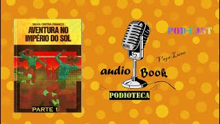 Aventura no IMPÉRIO do SOL AudioBook Parte 01 [upl. by Gregg758]