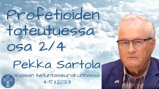 Pekka Sartola Profetioiden toteutuessa osa 24 [upl. by Rumilly]