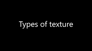 Types of Texture [upl. by Champ]