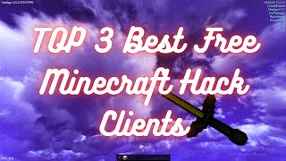 TOP 3 BEST FREE Minecraft Hacked Clients [upl. by Marylee653]