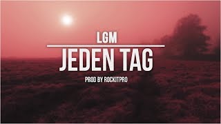 LGM  JEDEN TAG  Liebeslied 2018 [upl. by Foote344]