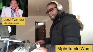 MPHEFUMLO WAM BY LUNDI TYAMARA Cover [upl. by Ardnossak]