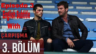 Çarpışma ep 3 with eng subtitle from three different sites watch amp Download [upl. by Ylrahc]