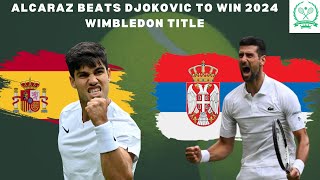 ALCARAZ BEATS DJOKOVIC TO WIN 2024 WIMBLEDON TITLE 🎾🏆 [upl. by Eillime]