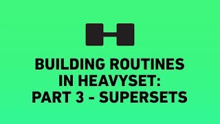 Supersets  Part 3  Building awesome routines in HeavySet [upl. by Berke]