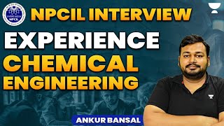 NPCIL Interview Experience  Chemical Engineering  Ankur Bansal Ankur073 [upl. by Anewor]