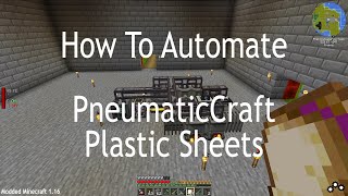 How To Automate The Production Of PneumaticCraft Plastic Sheets [upl. by Asirral]