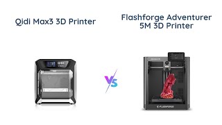 QIDI MAX3 vs FLASHFORGE Adventurer 5M 3D Printer Comparison 🆚 [upl. by Nivalc325]