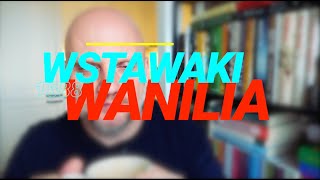 Wstawaki 1588 Wanilia [upl. by Notnilk]