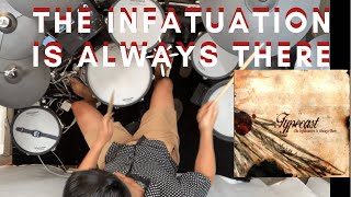 Drum Cover Typecast  “The Infatuation Is Always There” [upl. by Lucienne]