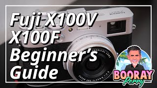 Fuji X100V X100F Beginners Guide [upl. by Nylavad]