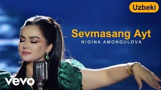 Nigina Amonqulova  Sevmasang Ayt Official Video [upl. by Vina676]