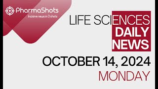 LIFE SCIENCES  DAILY NEWS  OCTOBER 14 2024  PHARMASHOTS [upl. by Ylagam823]