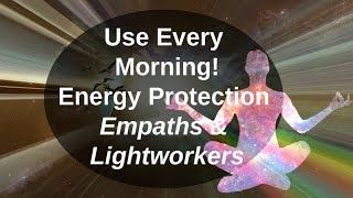 ENERGY PROTECTION amp AURA CLEANSINGUSE DAILYFOR EMPATHS amp LIGHTWORKERS [upl. by Myo]