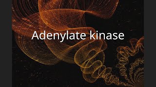 Adenylate kinase [upl. by Asselim]