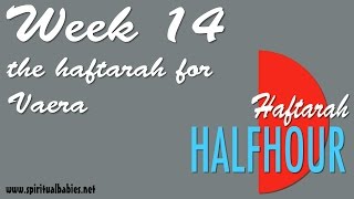 Vaera  Appeared Haftarah Halfhour 14 [upl. by Robma]