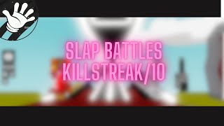 Slap BattlesKillstreak10 [upl. by Warring]