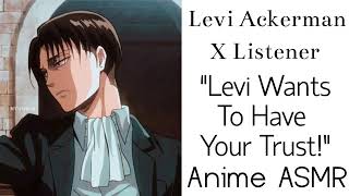 Levi Ackerman X Listener Anime ASMR “Levi Wants To Have Your Trust” [upl. by Oates]