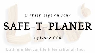 How to use the Safe T Planer  Luthier Tips du Jour Episode 4 [upl. by Wilfrid602]