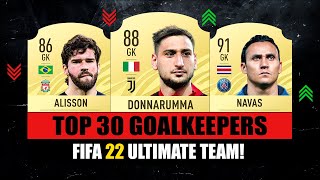 FIFA 22  TOP 30 BEST GOALKEEPERS 😱🔥 ft Alisson Donnarumma Navas… [upl. by Esirtal]