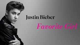 justin bieber  Favorite Girl Lyrics [upl. by Means]