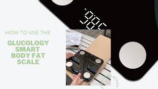 How To Use the Glucology Smart Body Fat Scales [upl. by Eissalc]