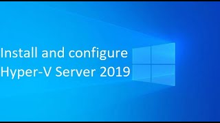 01 Install and configure HyperV Server 2019 [upl. by Alekal]