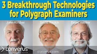 3 GameChanging Technologies for Polygraph Examiners [upl. by Glass934]