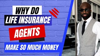 How Life Insurance Agents Make So Much Money [upl. by Blatman]