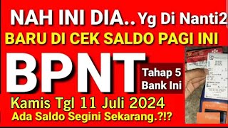 HASIL CEK SALDO BPNT TAHAP 5 PLUS PKH KAMIS BERKAH 11 JULI 2024 KEJUTAN ADA SALDO SEGINI [upl. by Lucine63]