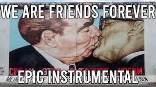 We Are Friends Forever Wir Sind Freunde Für Immer  EPIC German Song [upl. by Olive]