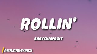 BabyChiefDoit  Rollin Lyrics [upl. by Gerrilee]