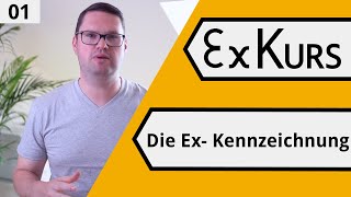 ExKurs 120 1  Die Ex Kennzeichnung [upl. by Sirrad]