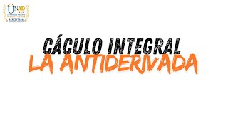 Web conferencia 02 Cálculo IntegralLa antiderivada [upl. by Sair351]