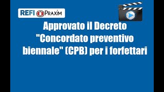 Approvato il Decreto Concordato preventivo biennale CPB per i forfettari [upl. by Synn]