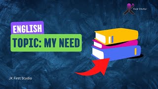 English Topic My Need [upl. by Aztiray]