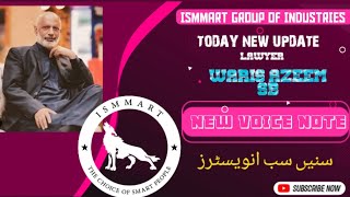 Ismmart Group Of Industries  New Voice Note Lawyer Waris Azeem  About Ismmart Group of Industry [upl. by Ertemed582]