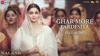 Ghar More Pardesiya  Full Audio  Kalank  Varun Alia amp Madhuri  Shreya  Pritam Amitabh [upl. by Symer49]