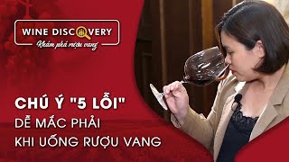 CHÚ Ý 5 LỖI DỄ MẮC PHẢI KHI UỐNG RƯỢU VANG [upl. by Selinda]