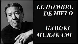 EL HOMBRE DE HIELO  HARUKI MURAKAMI audiolibro [upl. by Reyam]