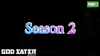 Membahas Season 2 Anime God Eater part1 [upl. by Einahpad364]