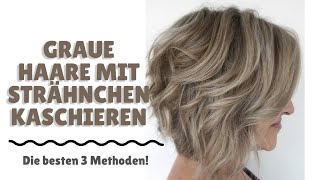 Graue Haare mit Strähnchen kaschieren  Die besten 3 Methoden [upl. by Carn935]