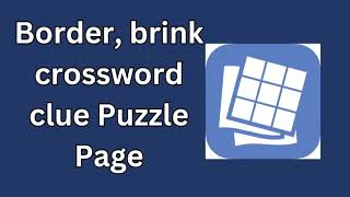 Border brink crossword clue Puzzle Page [upl. by Yeargain800]