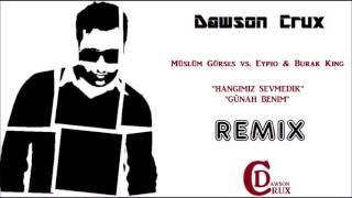 DJ Dawson Crux  Hangimiz Sevmedik amp Günah Benim Remix Edit [upl. by Regina]