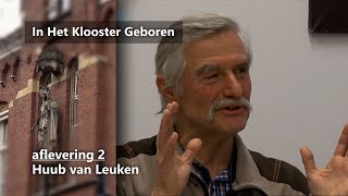 In Het Klooster Geboren  Huub van Leuken aflevering 2 [upl. by Nimra]