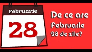 De ce are februarie 28 de zile [upl. by Kosaka]