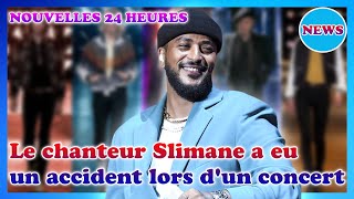 « Jai failli mourir »  Slimane victime dun accident lors dun concert il donne de ses nouvelles [upl. by Niattirb]