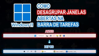 Como desagrupar janelas abertas na barra de tarefas do Windows 11  Dica Apps e Ajustes [upl. by Godart]