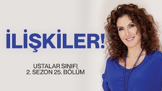 İlişkiler Ustalar Sınıfı 2 Sezon 25 Bölüm  Nevşah Fidan Karamehmet [upl. by Netsew131]