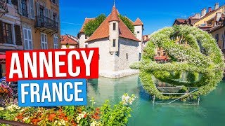 ANNECY  FRANCE Visit the Venice of the Alps  Annecy Old Town and Market Lake Annecy [upl. by Yleme]